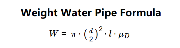 Weight of Water in a Pipe Formula